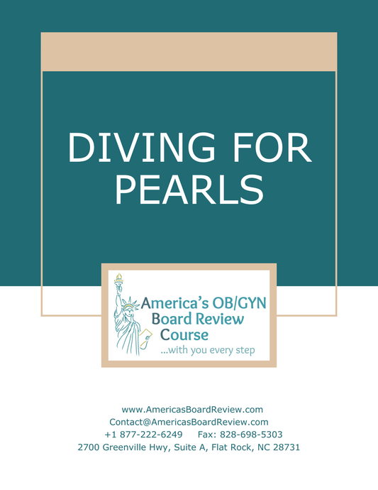 Diving for Pearls for ABOG Certifying Exam