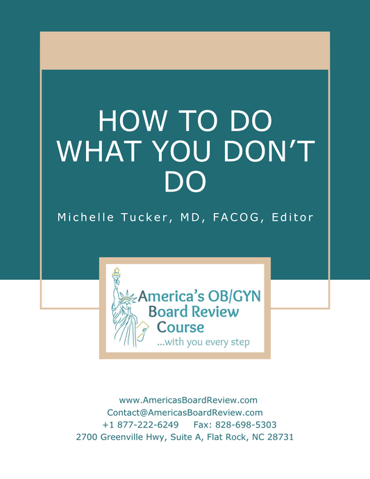 How to Do What You Don’t Do Manual for the ABOG and AOBOG Oral Exam